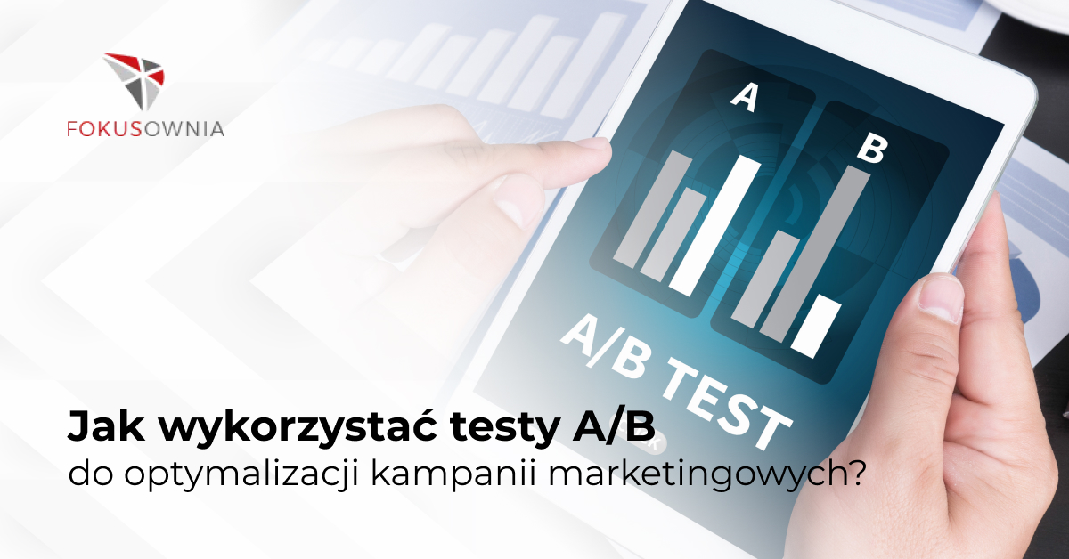 Jak wykorzystać testy A/B do optymalizacji kampanii marketingowych?